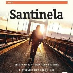 Santinela - Paperback brosat - Andrew Child, Lee Child - Trei