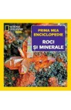 Prima mea enciclopedie: Roci si minerale. National Geographic