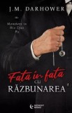 Fata in fata cu razbunarea. Seria Monster in His Eyes Vol.3 - J. M. Darhower