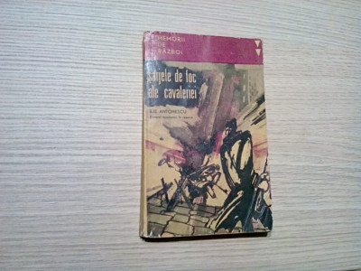 SARJELE DE FOC ALE CAVALERIEI - Ilie Antonescu - Editura Militara, 1968, 235 p. foto