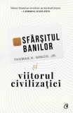 Sfarsitul banilor si viitorul civilizatiei - Editura Curtea Veche