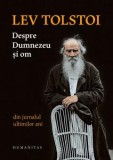 Despre Dumnezeu si om Din jurnalul ultimilor ani LEV TOLSTOI