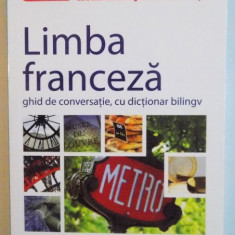 LIMBA FRANCEZA, GHID DE CONVERSATIE, CU DICTIONAR BILINGV, 2012
