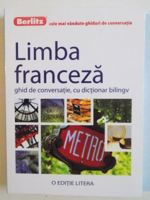 LIMBA FRANCEZA, GHID DE CONVERSATIE, CU DICTIONAR BILINGV, 2012 foto