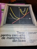 TEME PENTRU CERCURILE DE MATEMATICA DIN LICEE - GHEORGHE RIZESCU