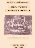 Corul-Traditie culturala a Oituzului / Constanta Caitar Ghioldum