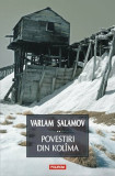 Povestiri din Kolima - Volumul 2 | Varlam Salamov
