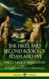 The First and Second Books of Adam and Eve: Also Called, the Conflict with Satan (Old Testament Apocrypha) (Hardcover)