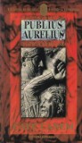 Danila Comastri Montanari - Publius Aurelius. Un detectiv in Roma Antica,, Brosata