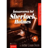 Intoarcerea lui Sherlock Holmes volumul 1 - Arthur Conan Doyle