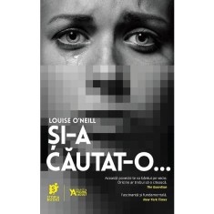 Si-a cautat-o... - Louise O&#039;Neill