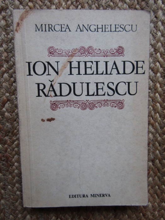 ION HELIADE RADULESCU -MIRCEA ANGHELESCU