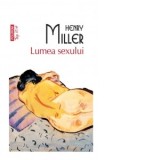 Lumea sexului (editie de buzunar) - Henry Miller, Alexandru VLAD