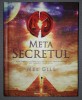 Mel Gill - Meta Secretul, Editura Nicol, 2011, Coperti cartonate