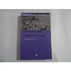 POVESTEA UNEI ANALIZE DE COPIL - MELANIE KLEIN