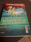 Bărbatul de 101 ani care voia să salveze lumea - Jonas Jonasson
