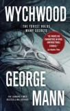 Wychwood: 1 | George Mann, Titan Books