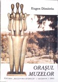 Orasul Muzelor - Eugen Dimitriu, Bucovina Istorica, 2002, Istorie, Romana, Paperback, 262 Pagini