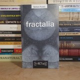 SERBAN FOARTA - FRACTALIA , EDITIE REVIZUITA , 2016 *