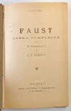FAUST de GOETHE - OPERA COMPELCTA , in romaneste de I.U. SORICU , EDITIE INTERBELICA