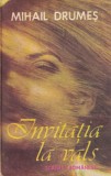 Carte Mihail Drumes Invitatia la vals, Roman clasic beletristica romana, 1986, Stare buna, Brosata, 13x20cm