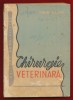 Dumitru Stancu, &quot;Chirurgie veterinara. Manual pt scolile veterinare Anul II&quot;