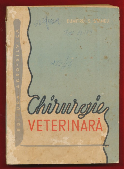Dumitru Stancu, &quot;Chirurgie veterinara. Manual pt scolile veterinare Anul II&quot;