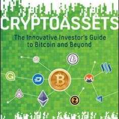 Cryptoassets: The Innovative Investor's Guide to Bitcoin and Beyond