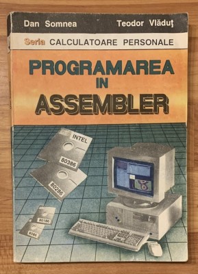 Programarea in Assembler de Dan Somnea si Teodor Vladut foto