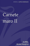 Carnete maro (Vol. 2) - Paperback brosat - Aurel Dumitraşcu - Cartea Rom&acirc;nească | Art, 2020