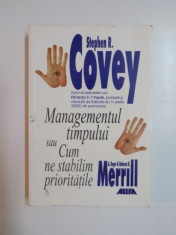 MANAGEMENTUL TIMPULUI SAU CUM NE STABILIM PRORITATILE de STEPHEN R. COVEY , 2000 foto