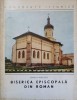 Biserica Episcopala din Roman - Preot Scarlat Porcescu, 1970, Monumente Istorice, Crestinism, Carte Religioasa