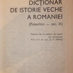 DICTIONAR DE ISTORIE VECHE A ROMANIEI ( PALEOLITIC - SEC . X )