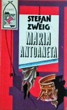 Maria Antoaneta - Stefan Zweig, biografie regina Frantei, istorie, 1992, 286 pagini, carte