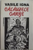 Cumpara ieftin VASILE IGNA - CALAUZELE OARBE (VERSURI. 1999)