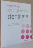 NOUL GHID DE IDENTITATE de WOLFF OLINS , EDITIA A II A REVIZUITA , 2010