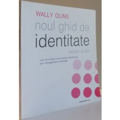 NOUL GHID DE IDENTITATE de WOLFF OLINS , EDITIA A II A REVIZUITA , 2010