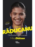 Emma Raducanu. Cand tenisul s-a intors acasa - Mike Dickson - Editura Pilot Books