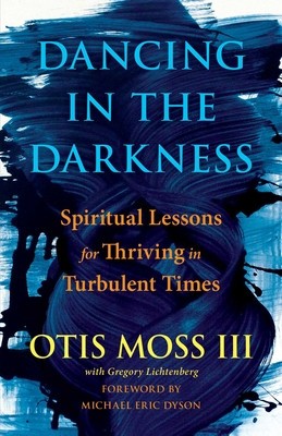 Dancing in the Darkness: Spiritual Lessons for Thriving in Turbulent Times foto