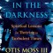 Dancing in the Darkness: Spiritual Lessons for Thriving in Turbulent Times