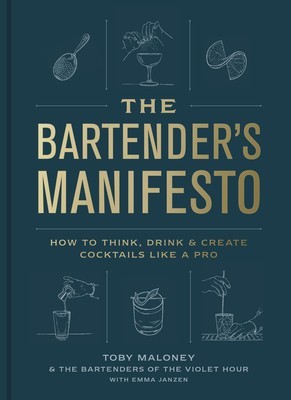 The Bartender&amp;#039;s Manifesto: How to Think, Drink, and Create Cocktails Like a Pro foto