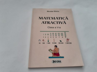 MATEMATICA ATRACTIVA CLASA A V-A , NICULAE GHICIU RF11/2 foto
