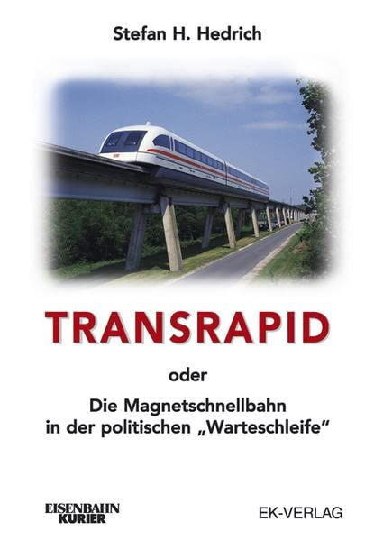 Der Transrapid oder: die Magnetschnellbahn in der politischen \&quot;Warteschleife\&quot;.