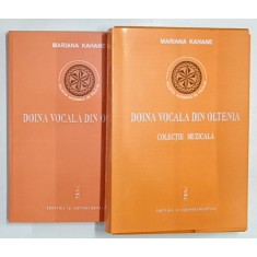 DOINA VOCALA DIN OLTENIA , TIPOLOGIE MUZICALA , VOLUMELE I - II de MARIANA KAHANE , 2007