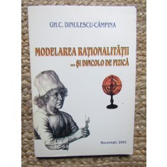 Gh. C. Dinulescu Campina - Modelarea rationalitatii si dincolo de fizica