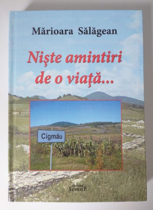 Mărioara Sălăgean (dedicaţie) - Nişte amintiri de o viaţă...