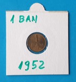 Moneda Republica Populara Romana 1 Ban 1952 in stare foarte buna piesa SUPERBA