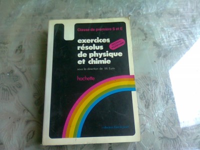 EXERCICES RESOLUS DE PHYSIQUE ET CHIMIE - M. EURIN (TEXT IN LIMBA FRANCEZA) foto