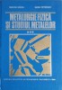 METALURGIE FIZICA SI STUDIUL METALELOR VOL.3-S. GADEA, M. PETRESCU-241504