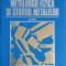METALURGIE FIZICA SI STUDIUL METALELOR VOL.3-S. GADEA, M. PETRESCU-241504